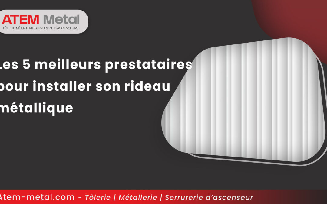 Les 5 meilleurs prestataires pour installer son rideau métallique